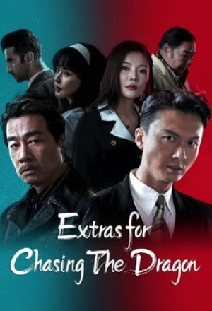 Extras for Chasing The Dragon  2023 